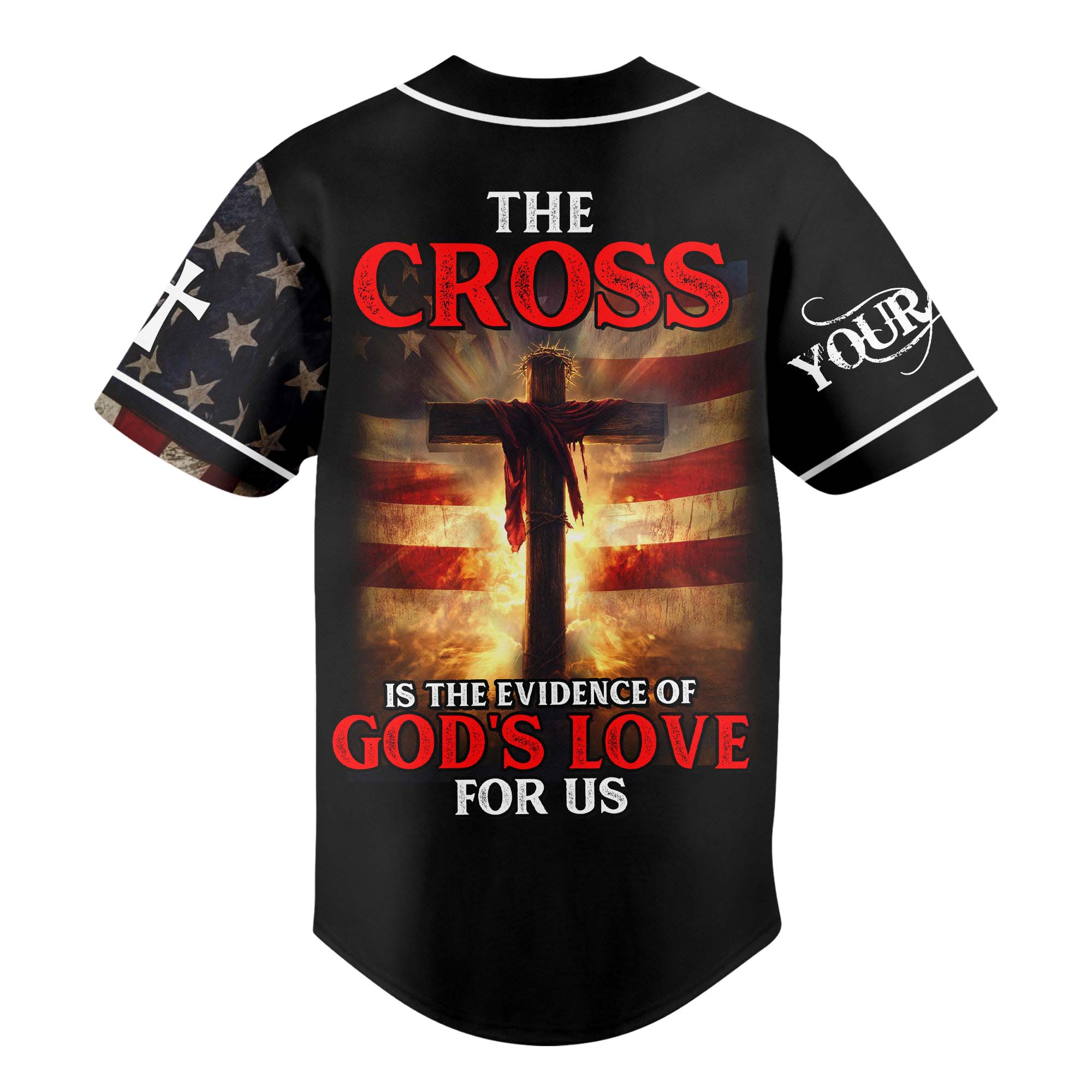The Cross Is The Evidence Of God's Love For Us Custom Name Baseball Jersey
