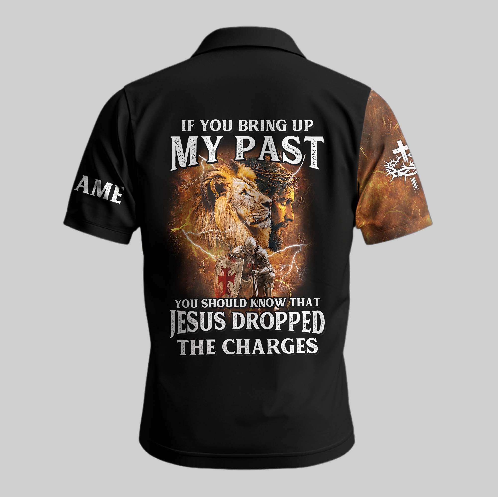 If You Bring Up My Past, You Should Know That Jesus Dropped The Charges Days Polo Shirt