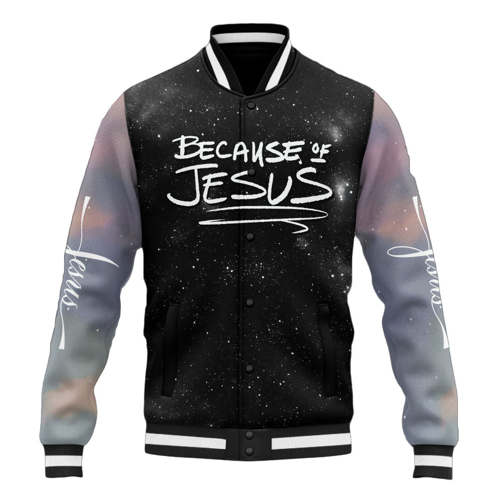Because Of Jesus Baseball Jacket