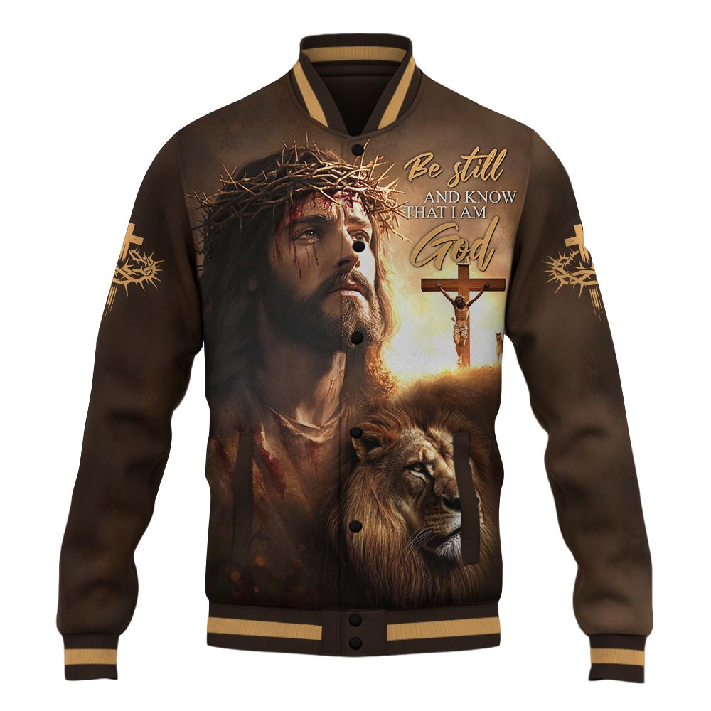 Be Still And Know That I Am God Baseball Jacket
