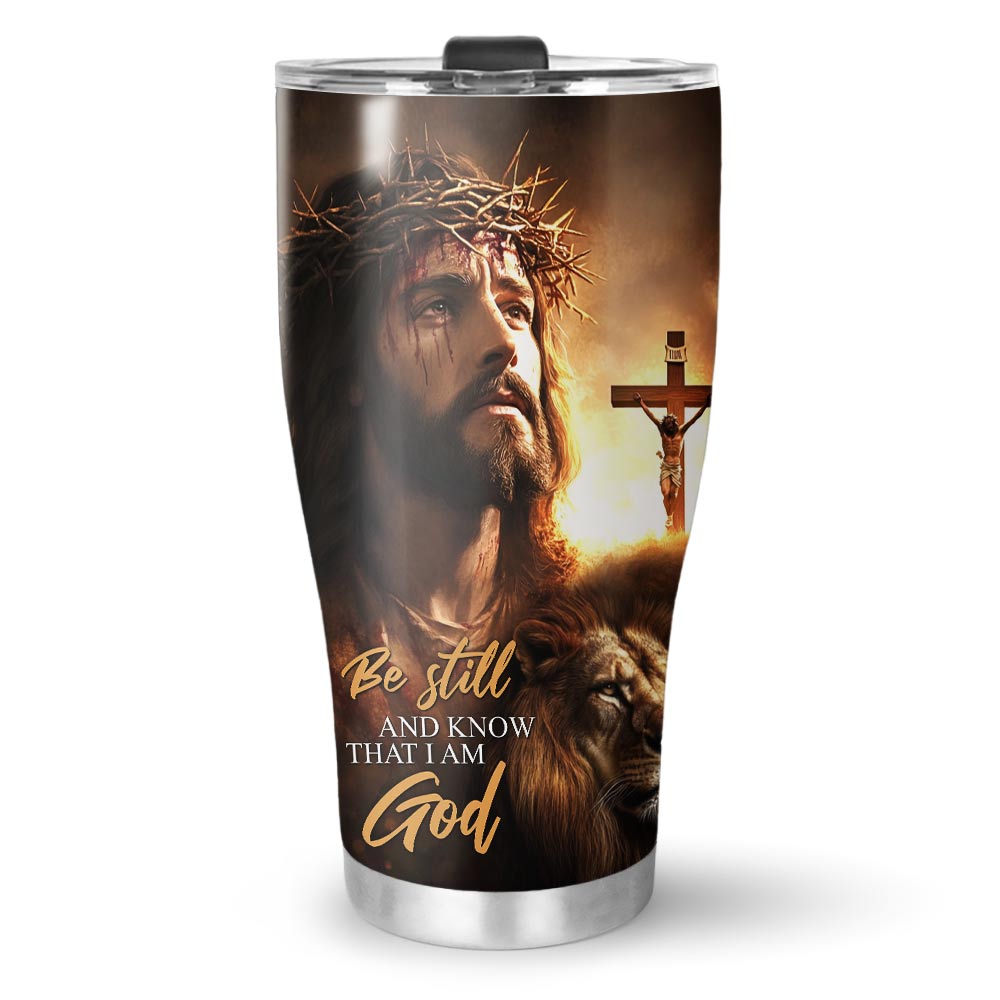 Be Still And Know That I Am God Tumbler