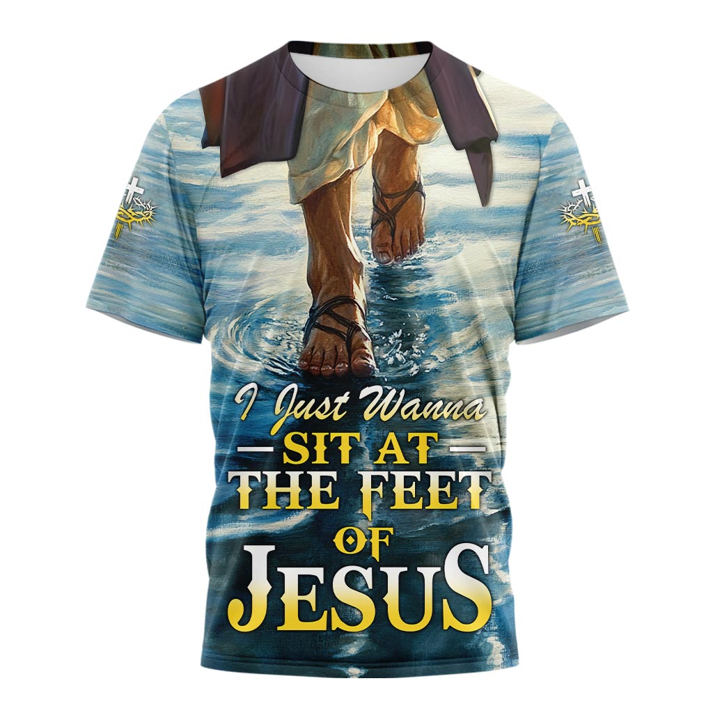 I Just Wanna Sit At The Feet Of Jesus T-shirt