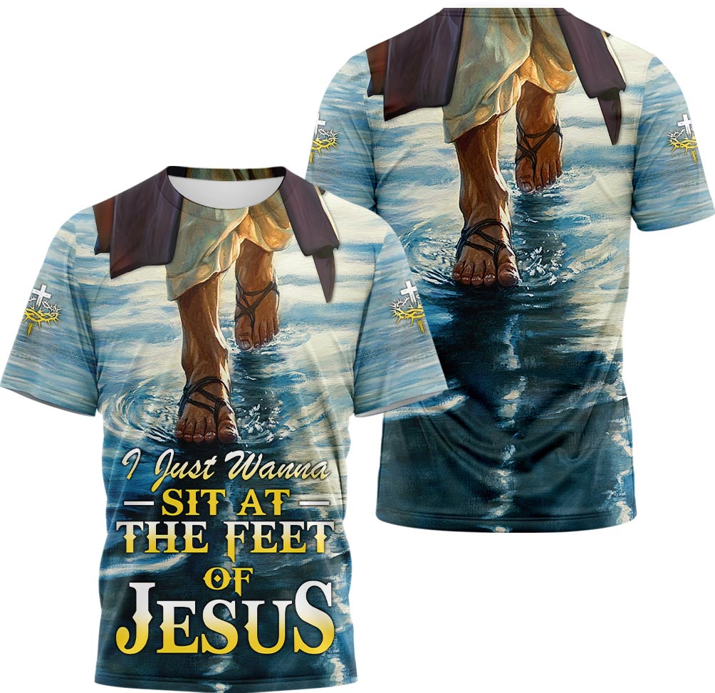 I Just Wanna Sit At The Feet Of Jesus T-shirt