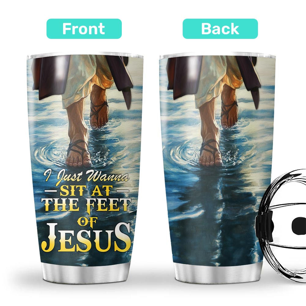 I Just Wanna Sit At The Feet Of Jesus Tumbler