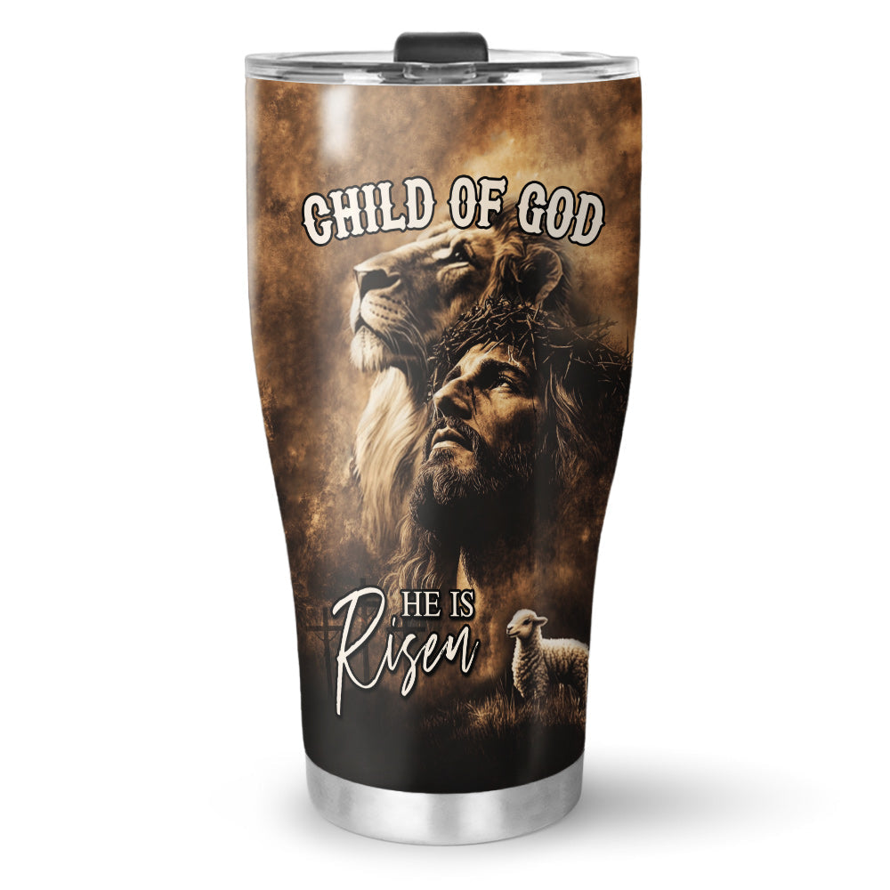 Jesus He Is Risen Tumbler