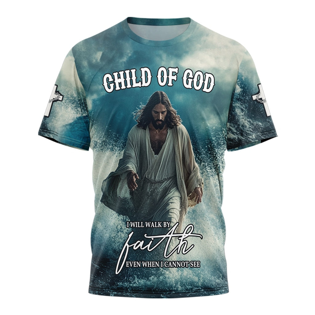 I will Walk by faith even when I cannot see T-shirt