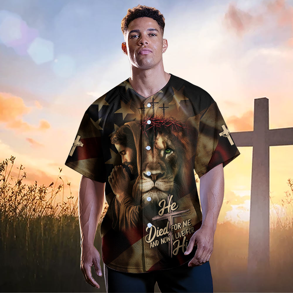 He Died For Me And Now I Live For Him Baseball Jersey
