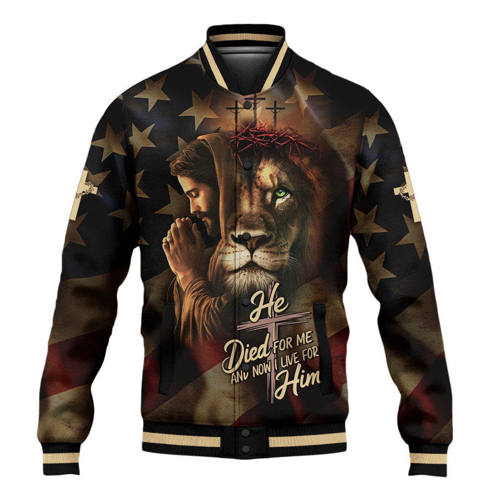 He Died For Me And Now I Live For Him Baseball Jacket