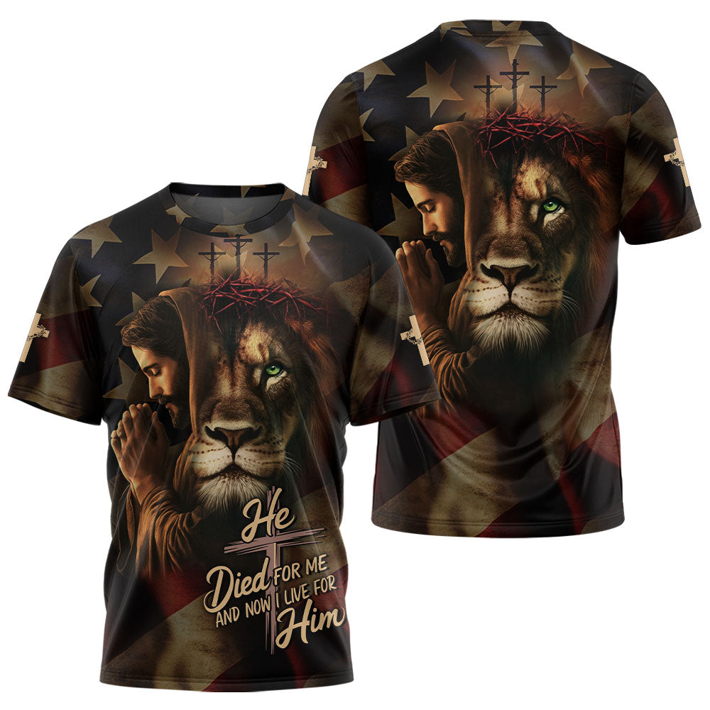 He Died For Me And Now I Live For Him T-shirt