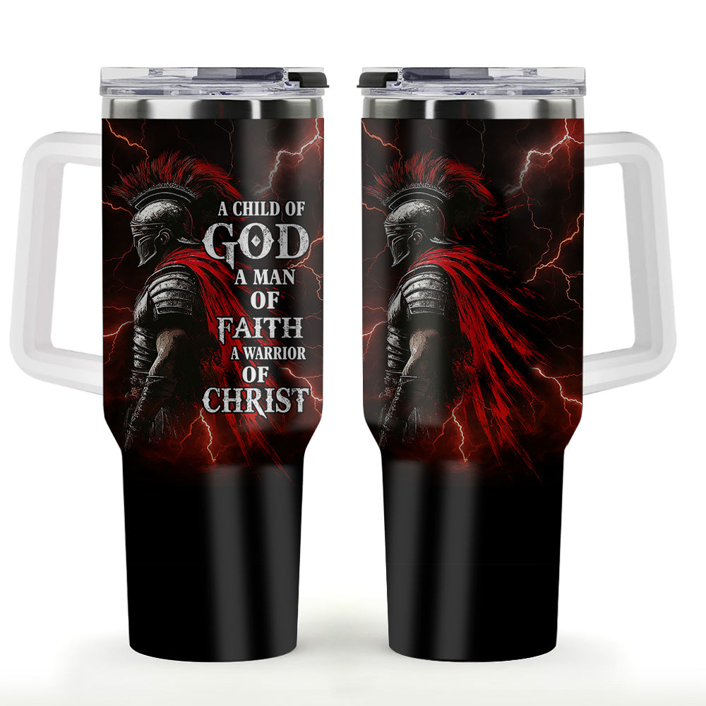 A Child Of God A Man Of Faith A Warrior Of Christ Tumbler