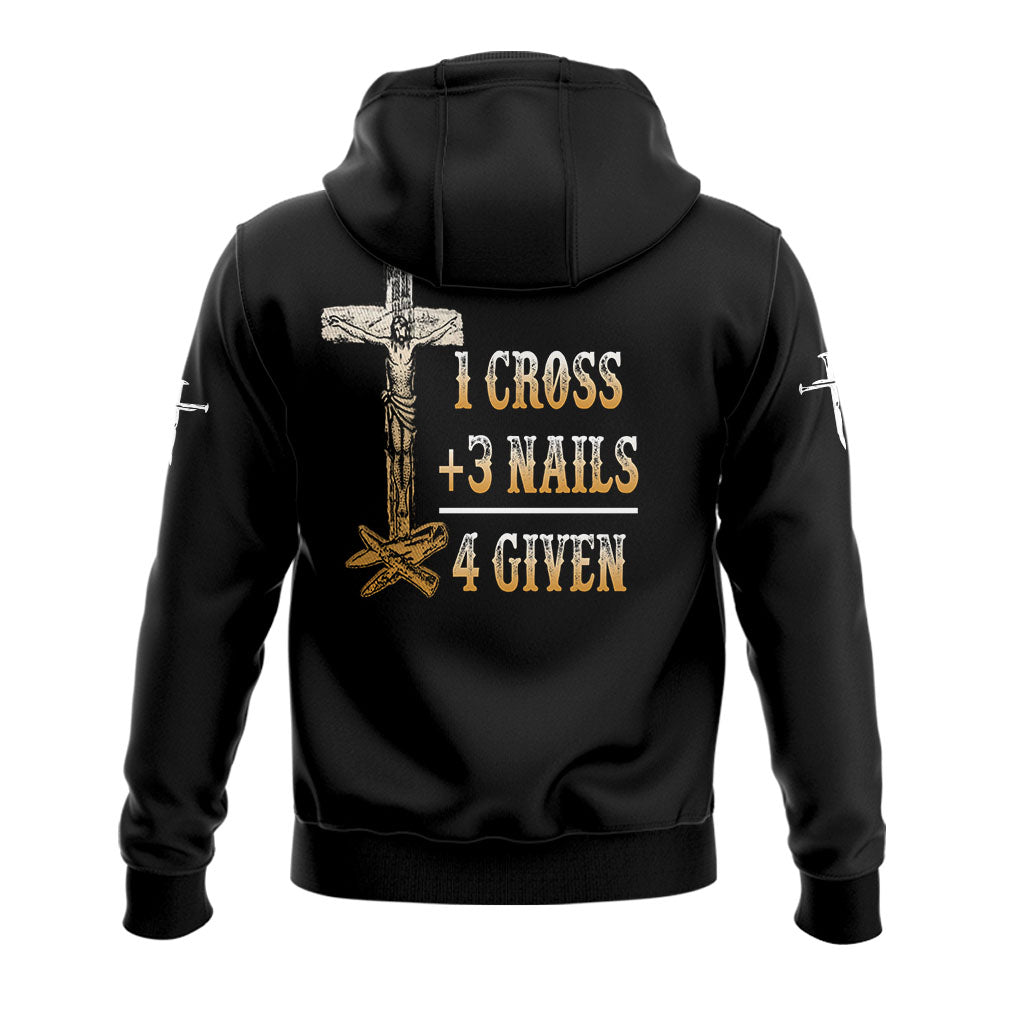 1 Cross 3 Nails 4 Given Hoodie