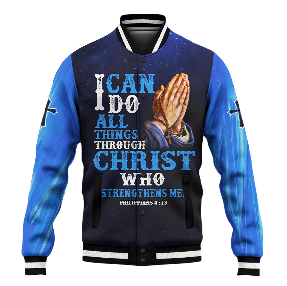 I can do All Things Through Christ Baseball Jacket