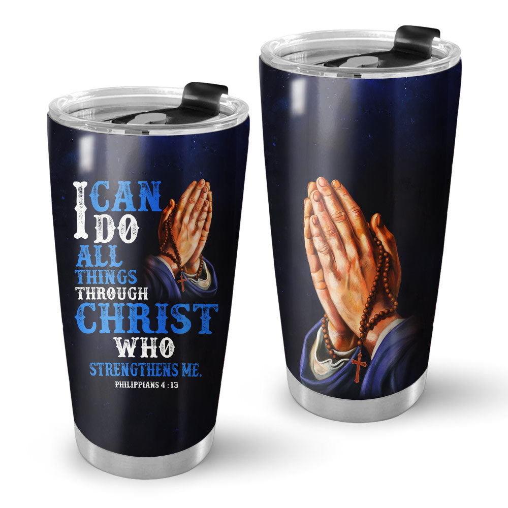 I can do All Things Through Christ Tumbler
