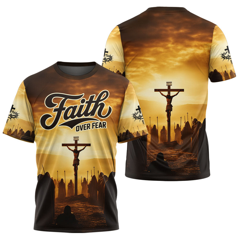 Jesus Faith Over Fear Cross T-shirt
