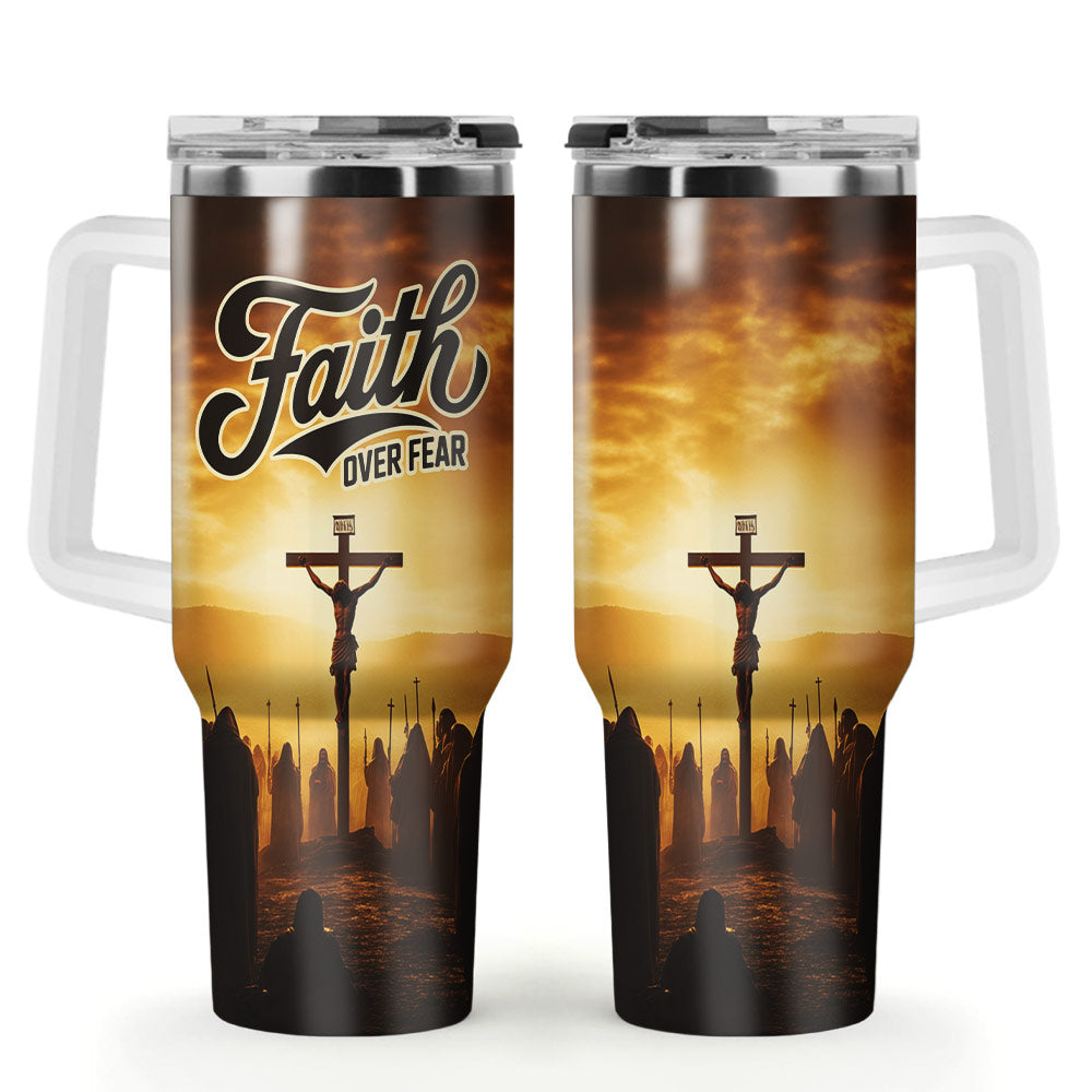 Jesus Faith Over Fear Cross Stainless Steel Tumbler