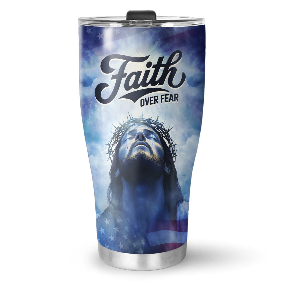 Jesus Faith Over Fear Tumbler