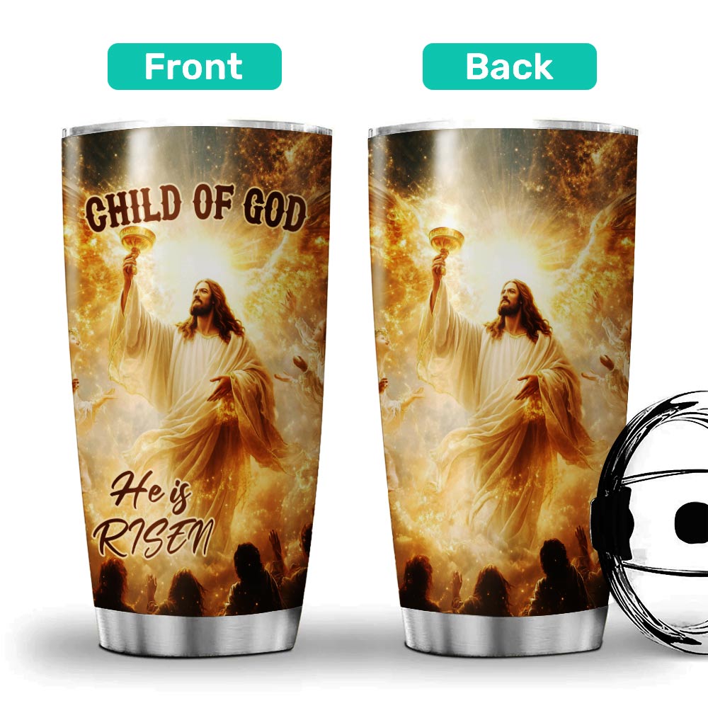 Child Of God He is Risen Stainless Steel Tumbler