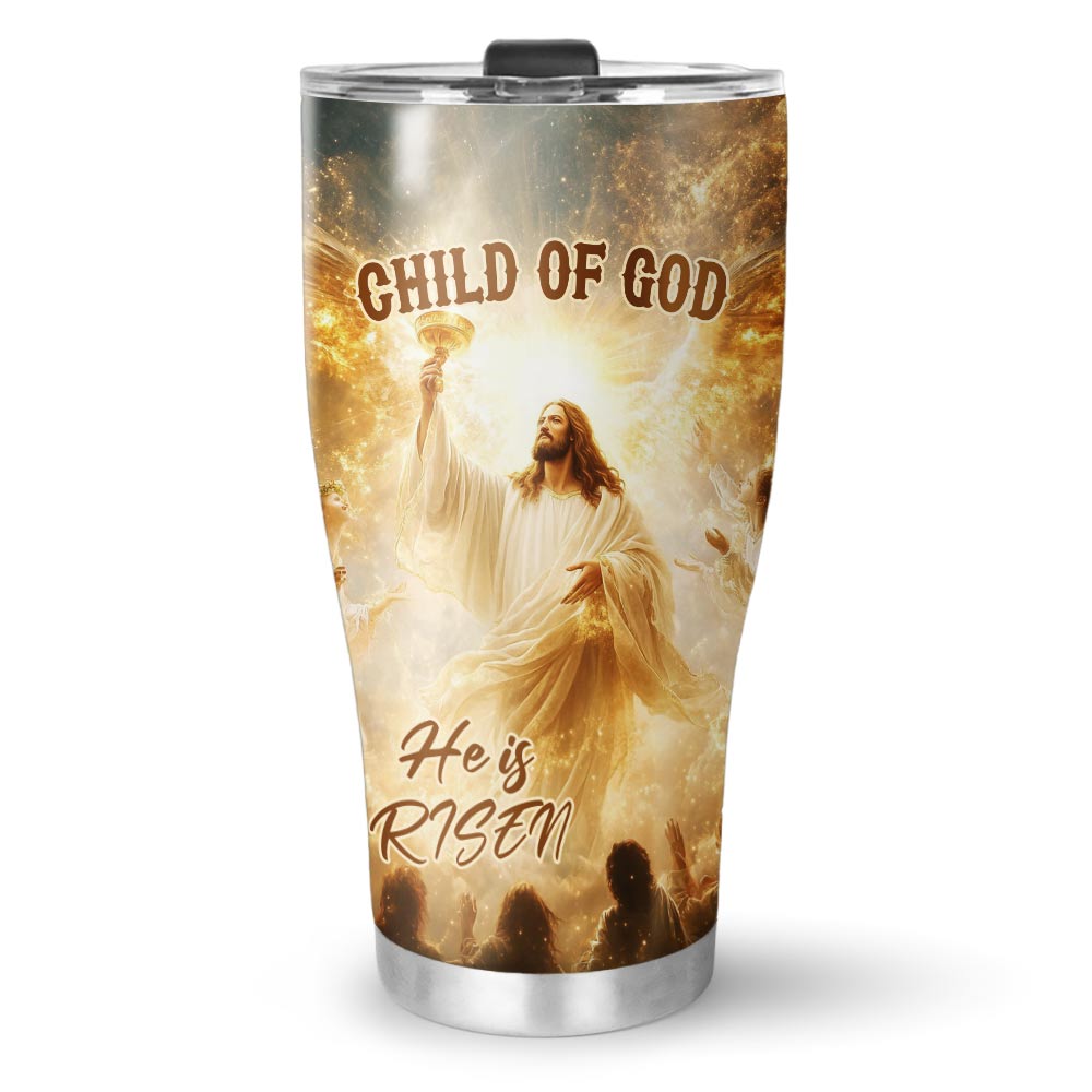 Child Of God He is Risen Stainless Steel Tumbler