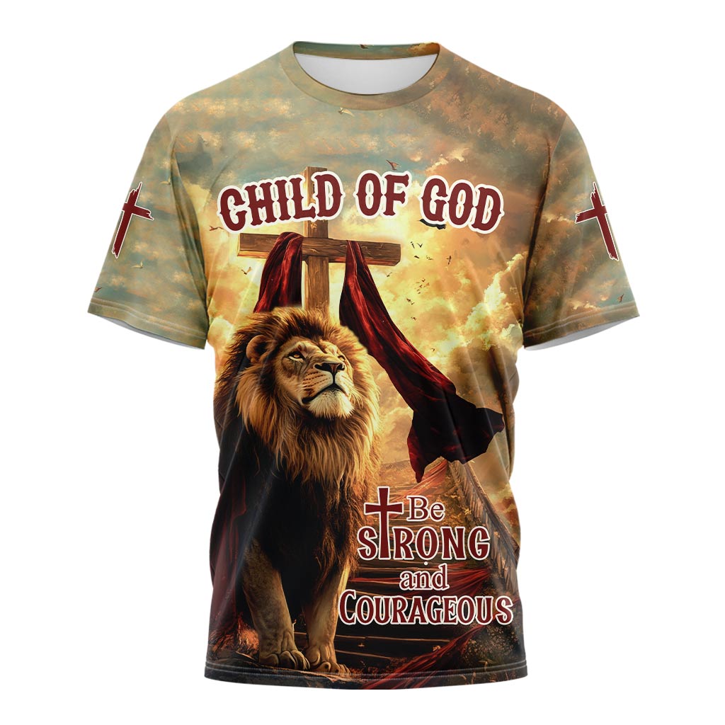 Be Strong and Courageous T-shirt