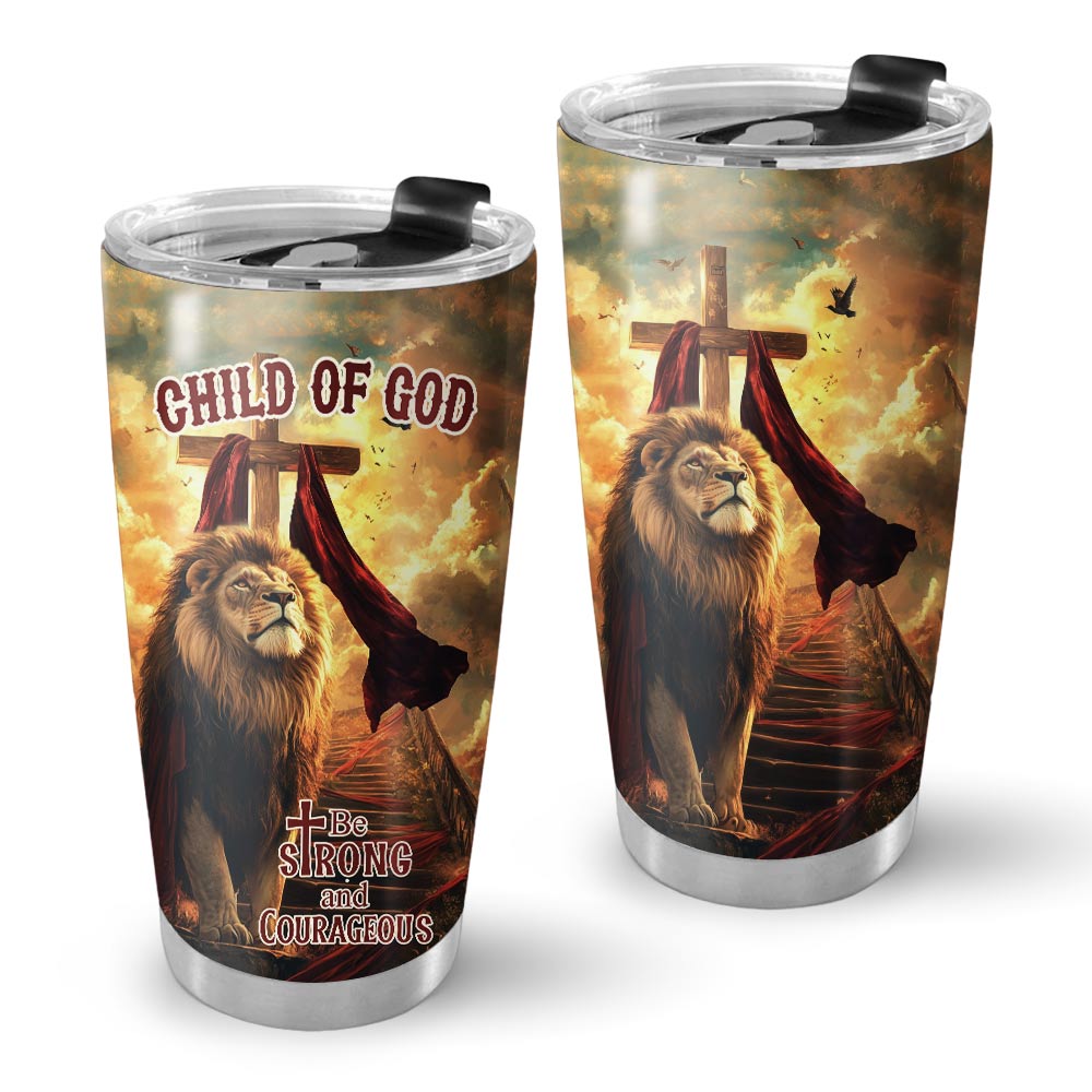 Be Strong and Courageous Tumbler