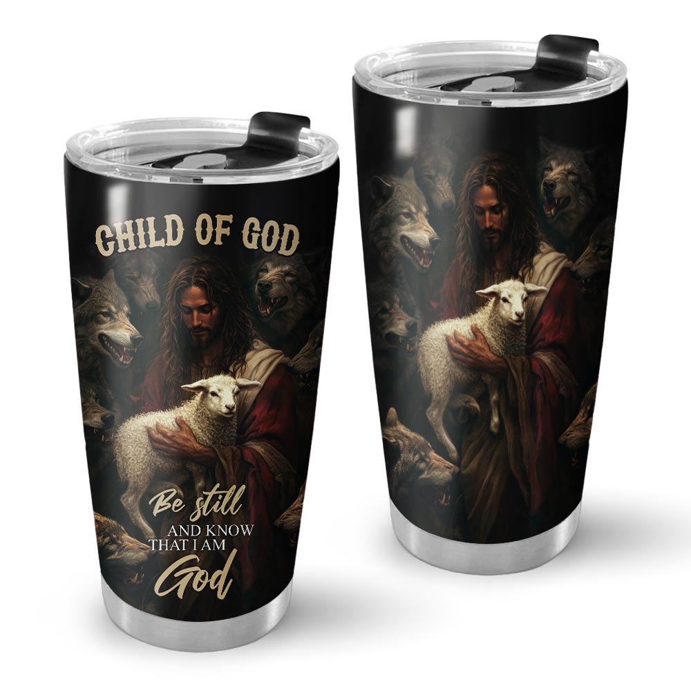Be Still And Know That I Am God Tumbler