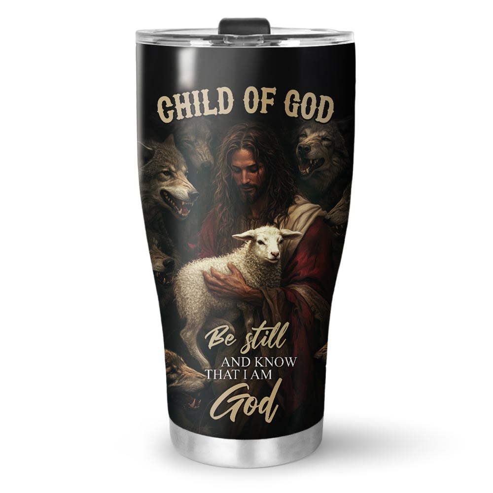 Be Still And Know That I Am God Tumbler